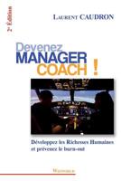 Devenez Manager Coach: Developpez Les Richesses Humaines Et Prevenez Le Burn-Out B00UOTQO1G Book Cover