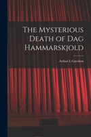 The Mysterious Death of Dag Hammarskjold 1014273501 Book Cover