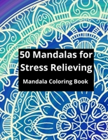 50 Mandalas for Stress Relieving: 50 Beautiful Flower Mandala coloring book , Stress-Relieving Designs for beginners as well as for advanced. B08NDVHYQ6 Book Cover