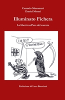 Illuminato Fichera: La libert� nell'era del carcere 1072460440 Book Cover