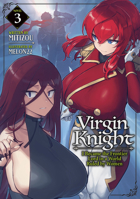 Virgin Knight: I Became the Frontier Lord in a World Ruled by Women (Light Novel) Vol. 3 B0FQHWLG9N Book Cover