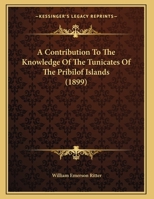 A Contribution To The Knowledge Of The Tunicates Of The Pribilof Islands 1246459256 Book Cover