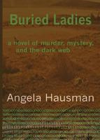 Buried Ladies [Dark Web, #1] 1539891801 Book Cover
