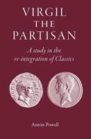 Virgil the Partisan: A Study in the Re-integration of Classics 1905125542 Book Cover