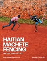 Haitian Machete Fencing: The Avril Family Method 1948529246 Book Cover