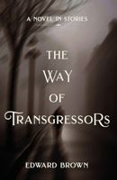 The Way of Transgressors: True Crimes, Reimagined 1990160484 Book Cover