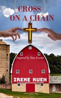 Cross On A Chain: Inspired by True Events B08C8Z8P2P Book Cover