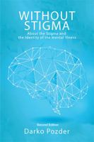Without Stigma: About the Stigma and the Identity of the Mental Illness 1984504460 Book Cover