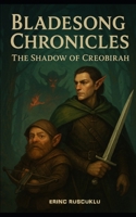 Bladesong Chronicles: The Shadow of Creobirah B0FLYMH5YM Book Cover