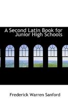 A Second Latin Book for Junior High Schools 052610418X Book Cover