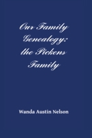 Our Family Genealogy: the Pickens Family B0884HVCKQ Book Cover