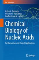 Chemical Biology of Nucleic Acids: Fundamentals and Clinical Applications 3642544517 Book Cover