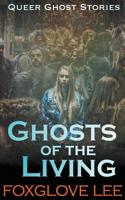 Ghosts of the Living 1386728020 Book Cover