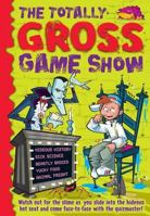 The Totally Gross Game Show 1848376251 Book Cover