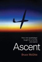 ASCENT: how one quadriplegic fought for a full life and soared 1932646280 Book Cover