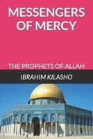 MESSENGERS OF MERCY: THE PROPHETS OF ALLAH B0DY8ZMQLS Book Cover