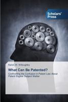 What Can Be Patented? 3639700686 Book Cover