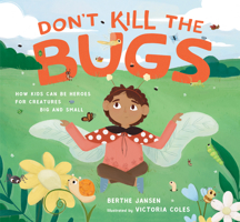 Don't Kill the Bugs 1611809096 Book Cover