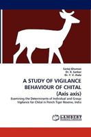 A Study of Vigilance Behaviour of Chital (Axis Axis) 3838358031 Book Cover