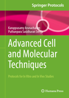 Advanced Cell and Molecular Techniques: Protocols for In Vitro and In Vivo Studies (Springer Protocols Handbooks) 107164517X Book Cover