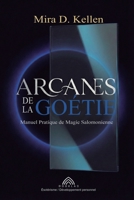 Arcanes de la goétie: Manuel pratique de magie salomonienne (French Edition) 6597861930 Book Cover