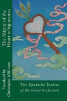 The Mirror of the Heart of Vajrasattva: Two Upadesha Tantras of the Great Perfection 1542725747 Book Cover