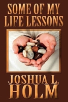 Some of My Life Lessons 0986373737 Book Cover
