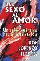 Del sexo al amor: Sicolog�a de la Iluminaci�n 1480285196 Book Cover