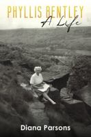 Phyllis Bentley: A Life 1035878771 Book Cover