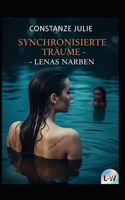 Synchronisierte Träume - Lenas Narben: Vorgeschichte 1 von Eine Goldene Liebe (German Edition) B0FHDFYLLD Book Cover