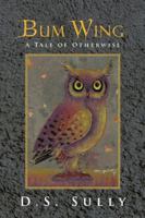 Bum Wing: A Tale of Otherwise 148171855X Book Cover