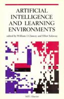 Artificial Intelligence and Learning Environments (Special Issues of Artificial Intelligence) 0262530902 Book Cover