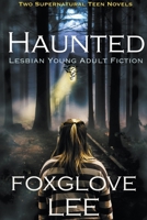 Haunted Lesbian Young Adult Fiction: Two Supernatural Teen Novels 1977719910 Book Cover