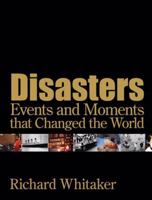 Disasters Events and Moments that Changed the World 1741105633 Book Cover