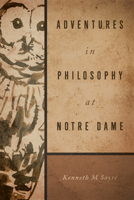 Adventures in Philosophy at Notre Dame 0268017840 Book Cover