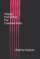 Happy Mandalas for creative kids B0CJH7T4G9 Book Cover
