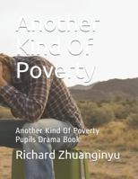 Another Kind Of Poverty: Another Kind Of Poverty Pupils Drama Book 0797443878 Book Cover