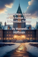 Acorn Man Savior of the Forest Series 3 Omnibus Trilogy B0FSQHNXMC Book Cover
