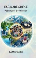 ESG MADE SIMPLE: Practical Guide for Professionals B0G4SHN6JJ Book Cover