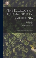 The Ecology of Tijuana Estuary, California: A National Estuarine Research Reserve 1016858213 Book Cover