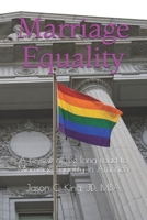 Marriage Equality: A review of the long road to Marriage Equality in America 1511559020 Book Cover