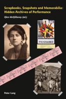 Scrapbooks, Snapshots and Memorabilia: Hidden Archives of Performance 3034303904 Book Cover