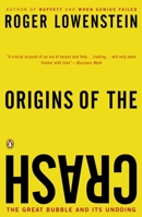 Origins of the Crash: The Great Bubble and Its Undoing 0143034677 Book Cover