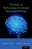 The Role of Technology in Clinical Neuropsychology 0190234733 Book Cover