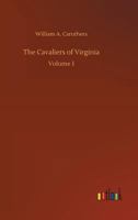 Cavaliers of Virginia; or, The Recluse of Jamestown. An Historical Romance of the Old Dominion 1494747545 Book Cover