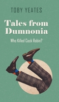 Tales from Dumnonia: Who Killed Cock Robin? 1803690186 Book Cover