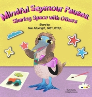 Mindful Seymour Pauses: Sharing Space with Others (The Mindful Seymour Pauses series) 1962844072 Book Cover