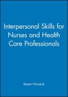 Interpersonal Skills for Nurses and Health Care Professionals 0632041447 Book Cover