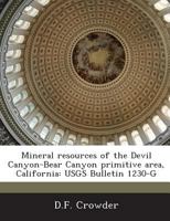 Mineral Resources of the Devil Canyon-Bear Canyon Primitive Area, California: Usgs Bulletin 1230-G 128909277X Book Cover