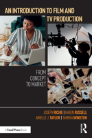 An Introduction to Film and TV Production: From Concept to Market 1032029943 Book Cover